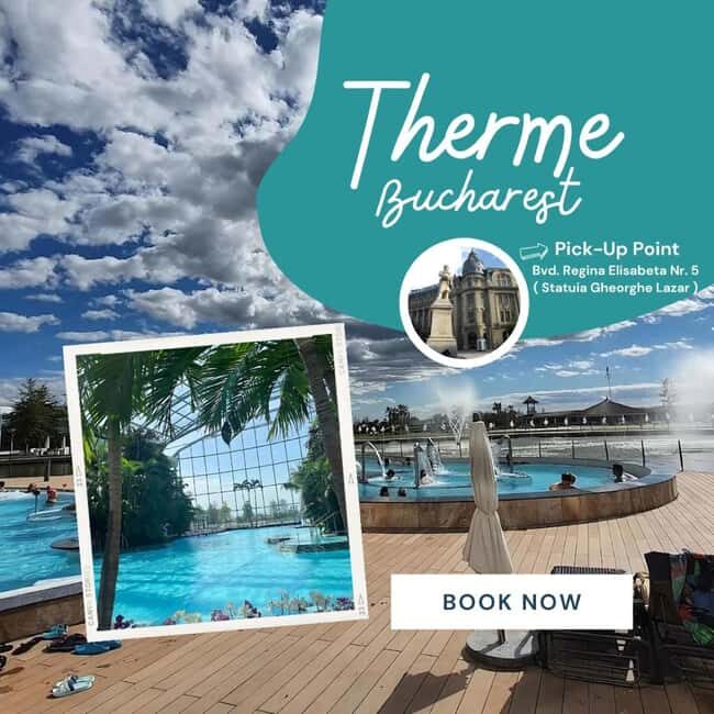 Bucuresti: Bucuresti Therme Transfer and Full-Day Access - Key takeaways before you go